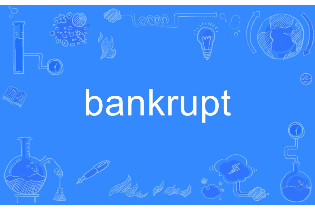 bankrupt bankrupt