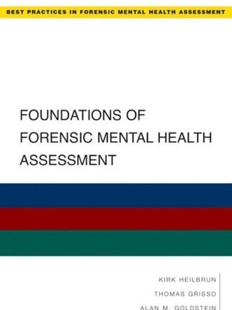 Foundations of Forensic Mental Health Assessment Foundations of Forensic Mental Health Assessment