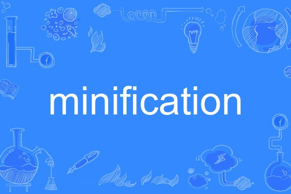 minification minification