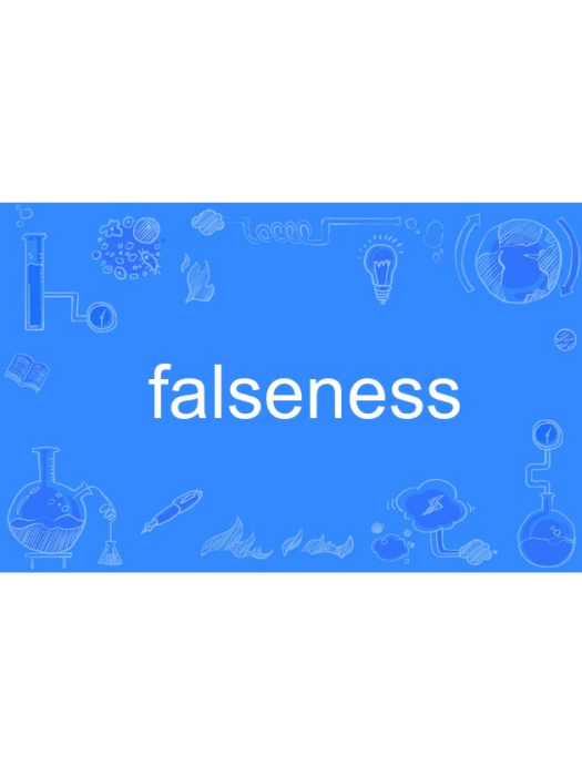 falseness falseness