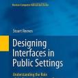 Designing Interfaces in Public Settings Designing Interfaces in Public Settings