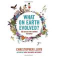 What on Earth Evolved?(2009年Bloomsbury Publishing PLC出版的圖書) What on Earth Evolved?(2009年Bloomsbury Publishing PLC出版的圖書)