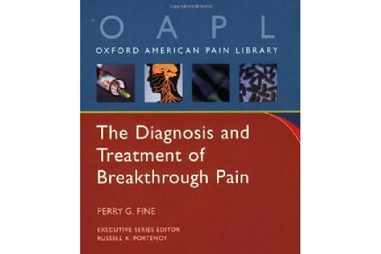 The Diagnosis and Treatment of Breakthrough Pain The Diagnosis and Treatment of Breakthrough Pain
