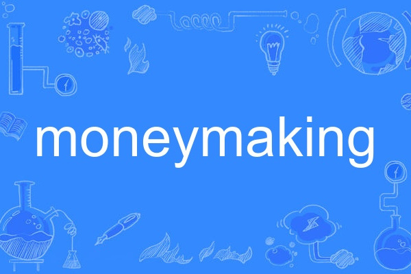 moneymaking moneymaking