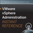 VMware VSphere 5 Administration Instant Reference VMware VSphere 5 Administration Instant Reference