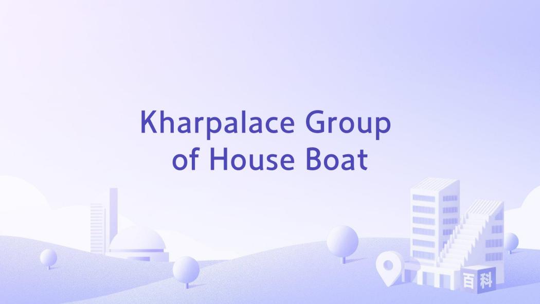 Kharpalace Group of House Boat Kharpalace Group of House Boat