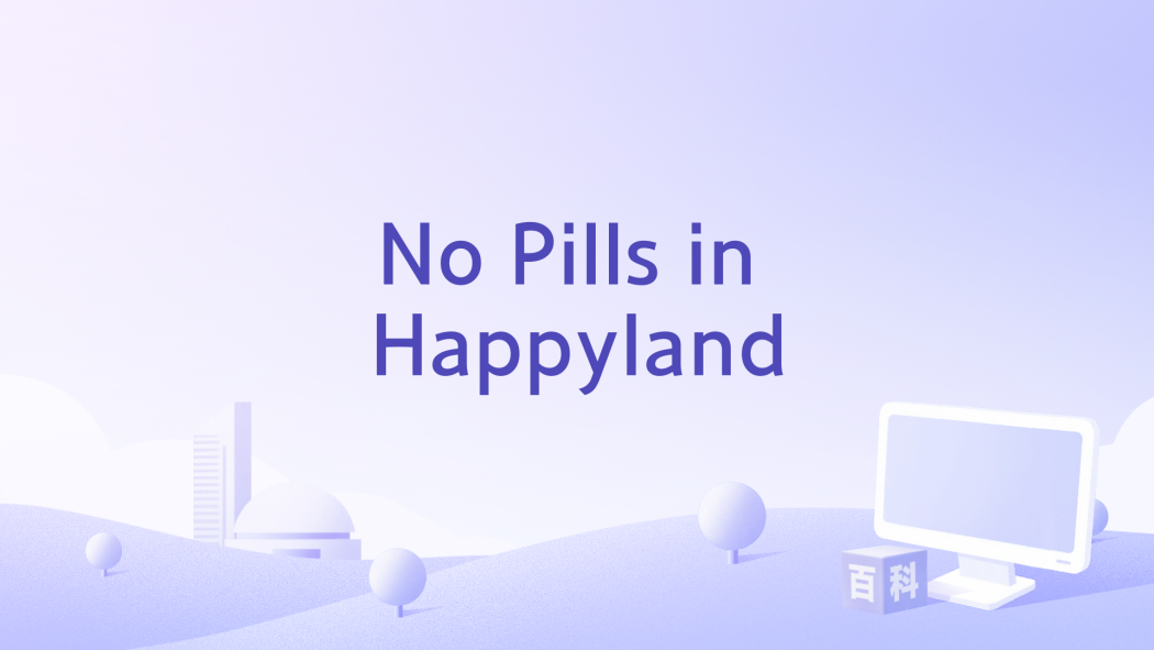 No Pills in Happyland No Pills in Happyland