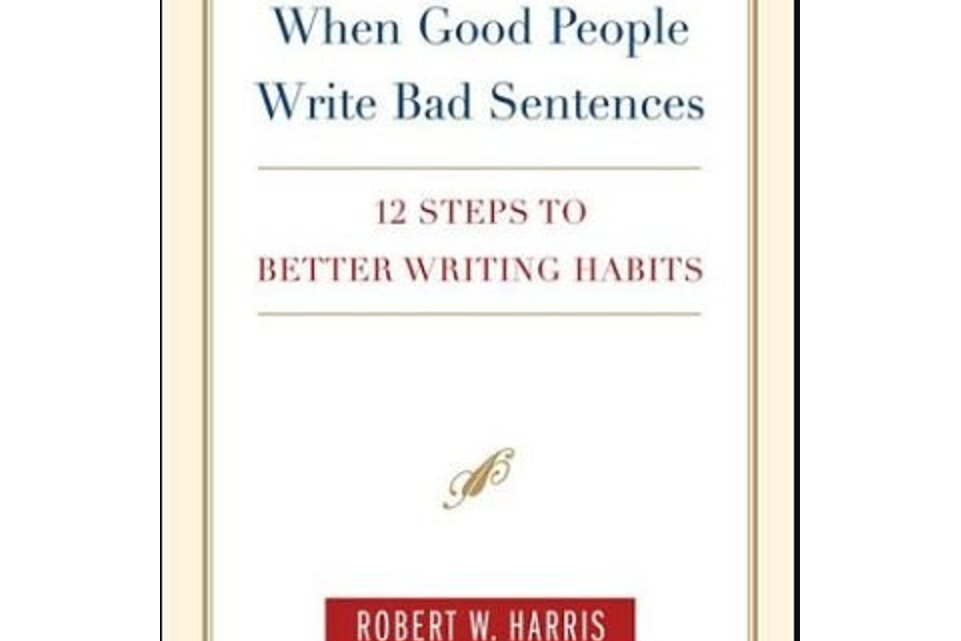 When Good People Write Bad Sentences When Good People Write Bad Sentences