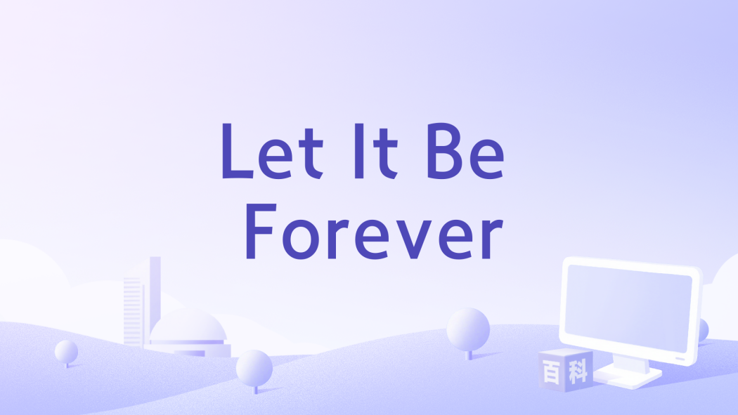 Let It Be Forever Let It Be Forever