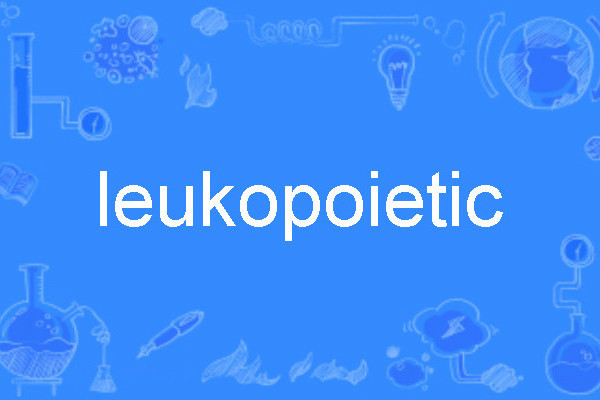 leukopoietic leukopoietic