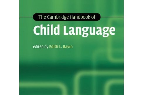 The Cambridge Handbook of Child Language The Cambridge Handbook of Child Language
