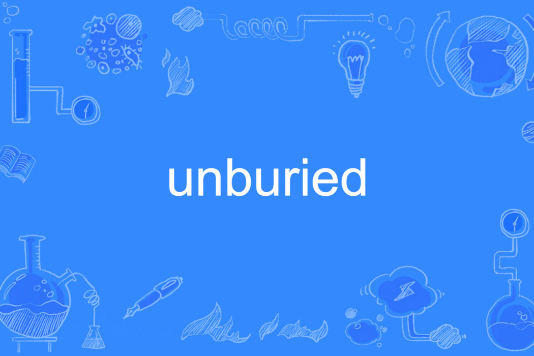 unburied unburied