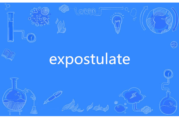 expostulate expostulate