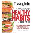 Cooking Light the Food Lover\x27s Healthy Habits Cookbook Cooking Light the Food Lover\x27s Healthy Habits Cookbook