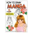 How to Draw Manga Volume 5 How to Draw Manga Volume 5