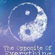 The Opposite of Everything The Opposite of Everything