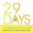 29 DAYS ... to a Lifetime of Fitness and Health 29 DAYS ... to a Lifetime of Fitness and Health