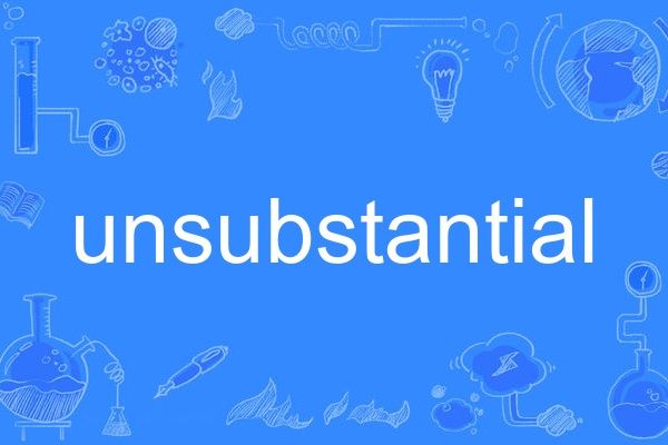 unsubstantial