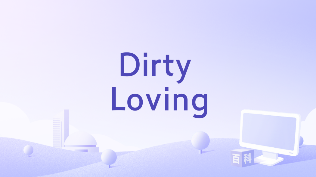 Dirty Loving Dirty Loving