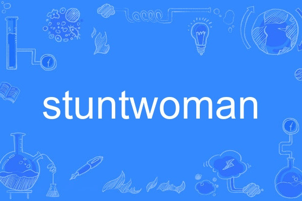 stuntwoman stuntwoman