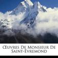 Uvres de Monsieur de Saint- Vremond Uvres de Monsieur de Saint- Vremond