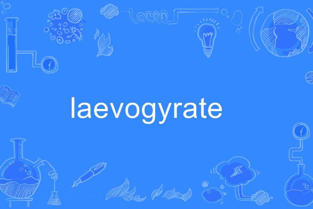 laevogyrate laevogyrate