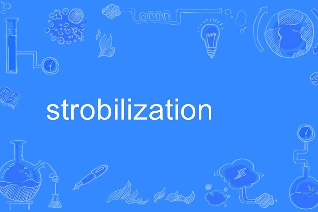 strobilization strobilization