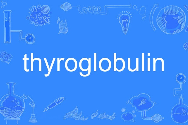 thyroglobulin thyroglobulin