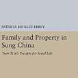 Family and Property in Sung China(2016年Princeton University Press出版的圖書) Family and Property in Sung China(2016年Princeton University Press出版的圖書)