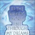 In the Waking World I See Through My Dreams In the Waking World I See Through My Dreams