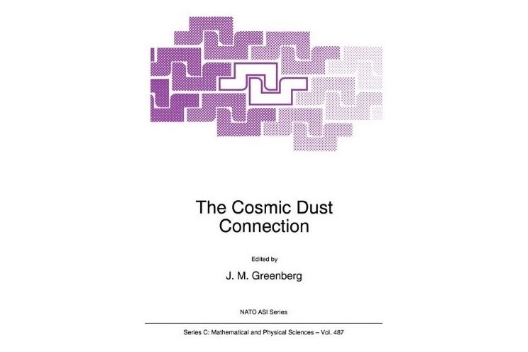 The Cosmic Dust Connection The Cosmic Dust Connection