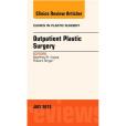 Outpatient Plastic Surgery, an Issue of Clinics in Plastic Surgery Outpatient Plastic Surgery, an Issue of Clinics in Plastic Surgery