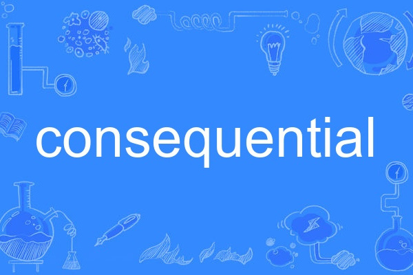 consequential consequential