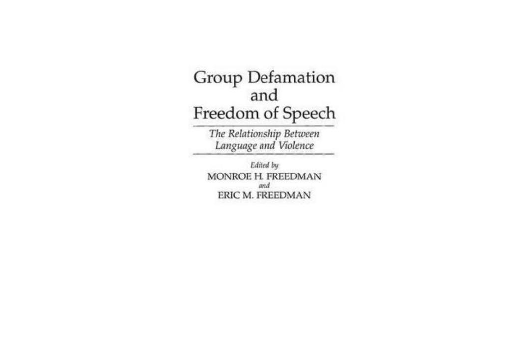 Group Defamation and Freedom of Speech Group Defamation and Freedom of Speech