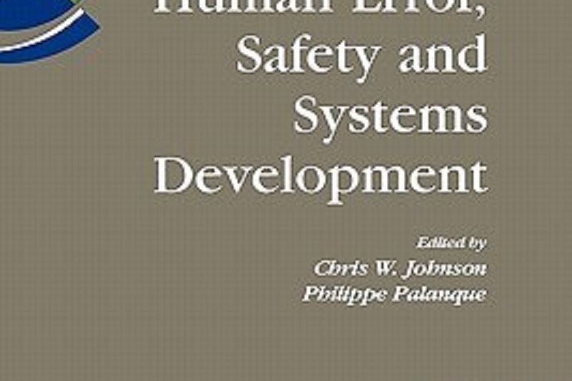 Human Error, Safety and Systems Development Human Error, Safety and Systems Development