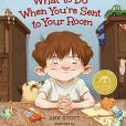 What to Do When You\x27re Sent to Your Room What to Do When You\x27re Sent to Your Room