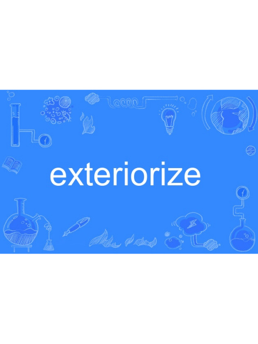exteriorize exteriorize