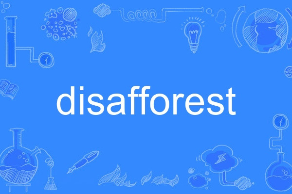 disafforest disafforest