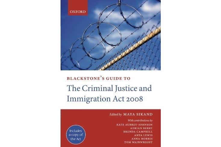 Blackstone\x27s Guide to the Criminal Justice and Immigration Act 2008 Blackstone\x27s Guide to the Criminal Justice and Immigration Act 2008