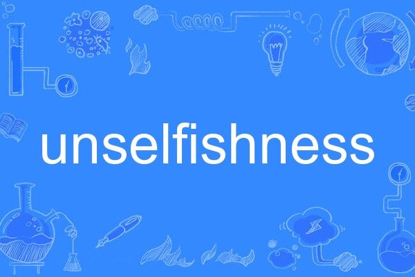unselfishness unselfishness