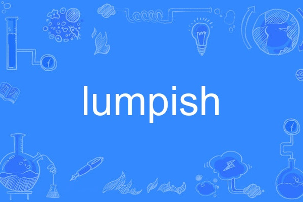 lumpish lumpish