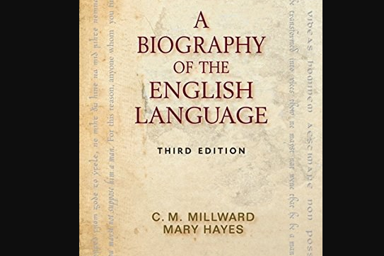 A Biography of the English Language A Biography of the English Language