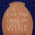For the Love of Wine For the Love of Wine