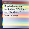 Rhodes Framework for Android Platform and BlackBerry Smartphones Rhodes Framework for Android Platform and BlackBerry Smartphones