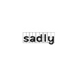sadly