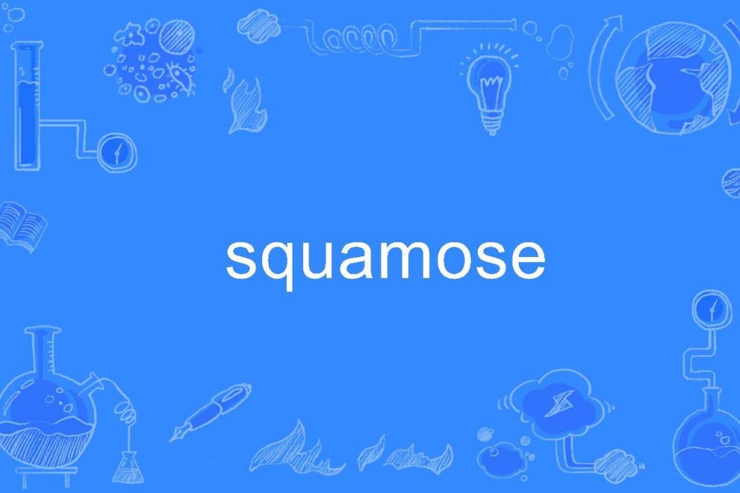 squamose