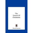 The Genesis of Christianity the Genesis of Christianity The Genesis of Christianity the Genesis of Christianity
