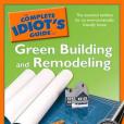 The Complete Idiot\x27s Guide to Green Building and Remodeling The Complete Idiot\x27s Guide to Green Building and Remodeling