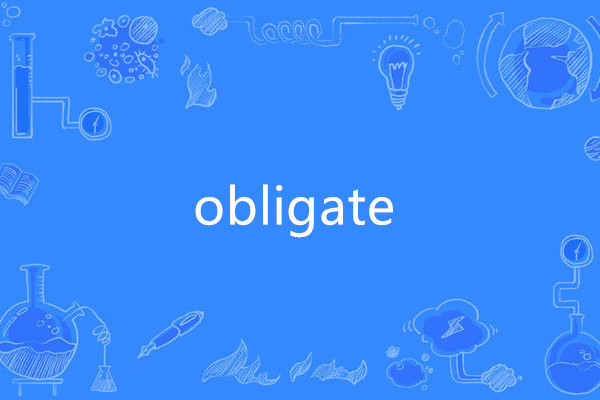 obligate obligate