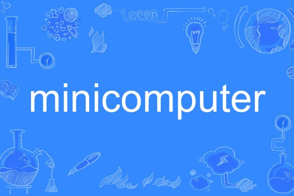 minicomputer minicomputer